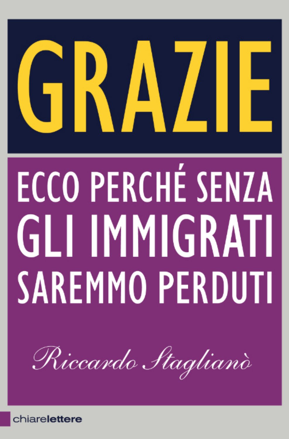 Riccardo Staglianò - Grazie - Chiare Lettere