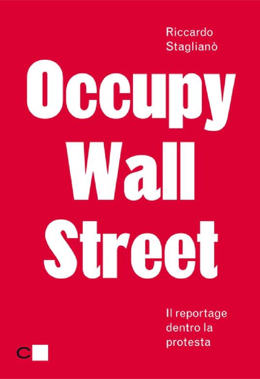 Riccardo Staglianò - Occupy Wall Street - Chiare Lettere