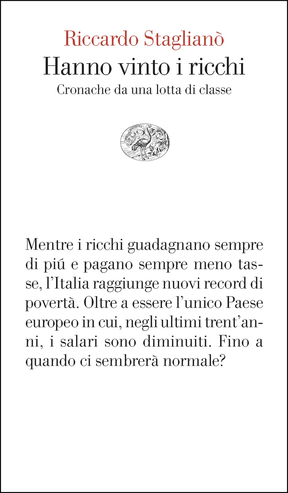 Riccardo Staglianò - Hanno vinto i ricchi - Enaudi